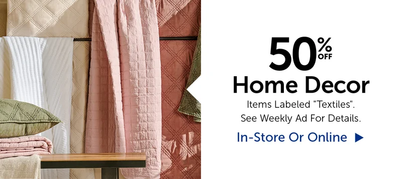 50% Off Home Decor - Items Labeled Textiles.