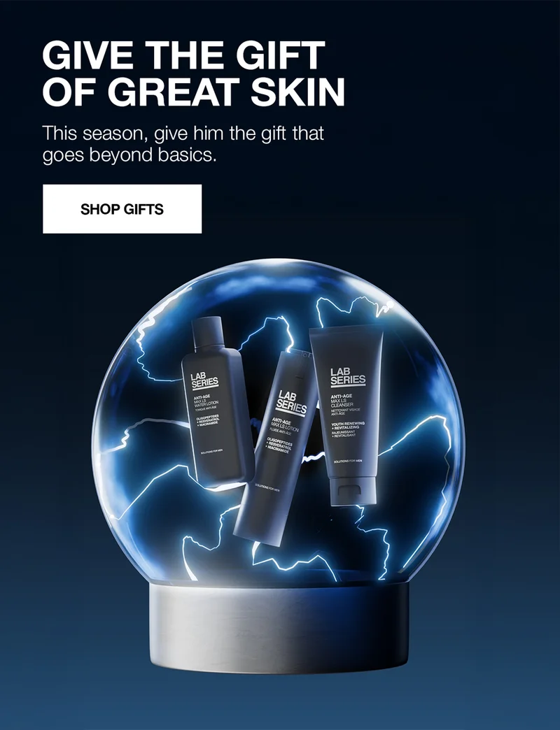 GIVE THE GIFT OF GREAT SKIN | This season, give him the gift that goes beyond basics | SHOP GIFTS.