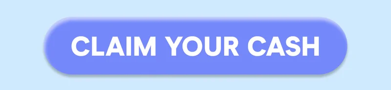 CLAIM YOUR CASH