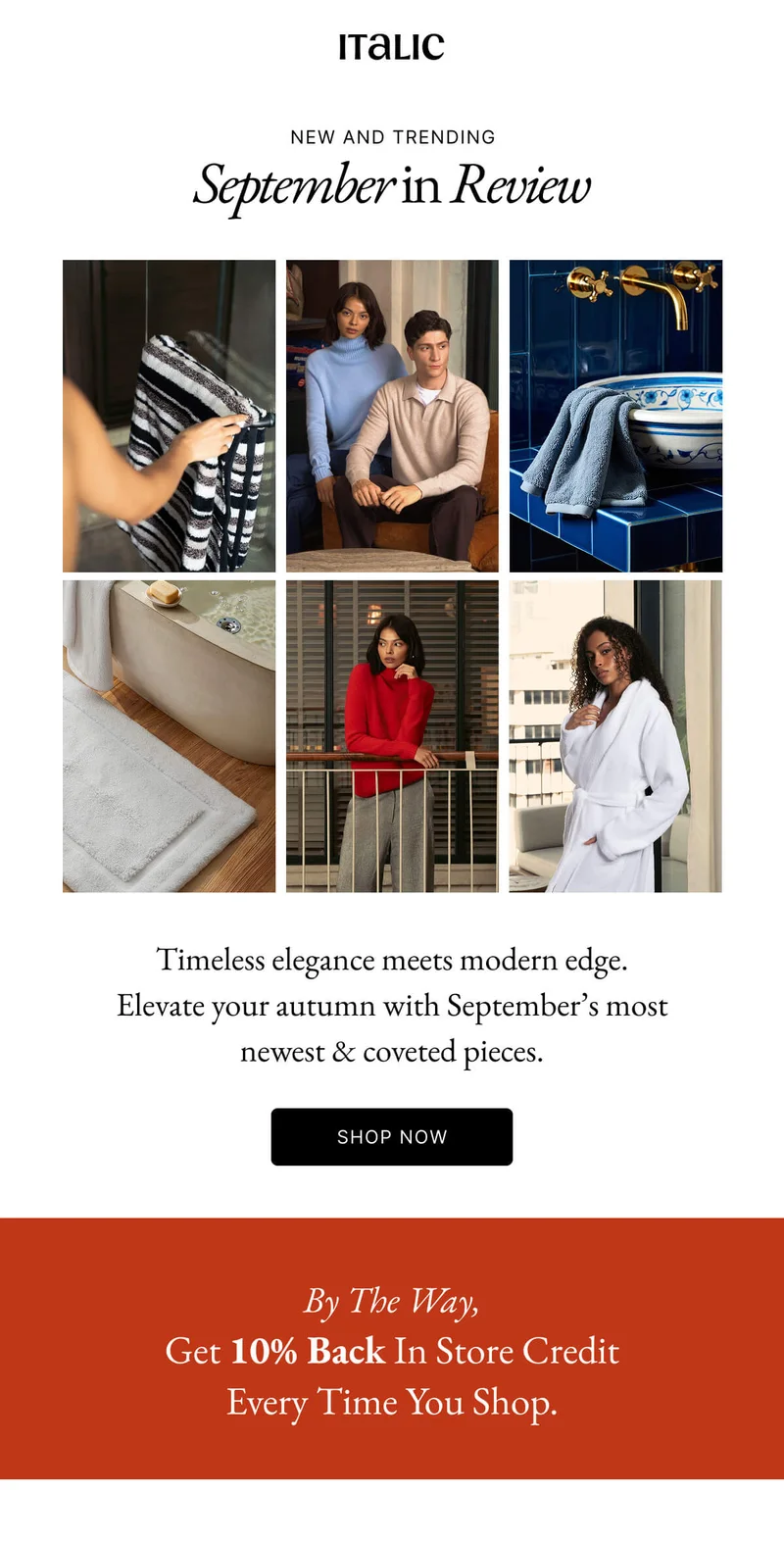 Italic | Life is the Luxury | NEW AND TRENDING September in Review | Timeless elegance meets modern edge. Elevate your autumn with September's most newest & coveted pieces. SHOP NOW