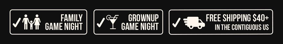Family Game Night | Grownup Game Night | FREE Shipping $40 or more in the contiguous US | FREE Shipping £35 or more in the UK | FREE Shipping $50 more in Canada