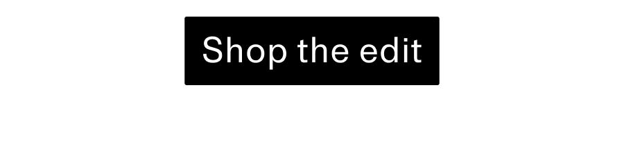 Shop the edit CTA
