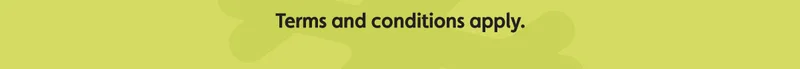 Terms and conditions apply.