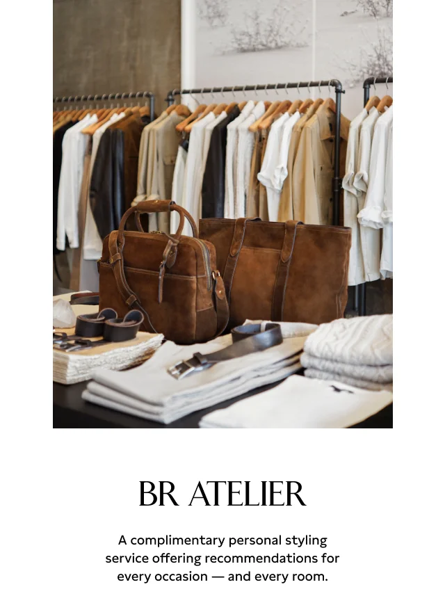 BR Atelier. A complimentary personal styling service offering recommendations for every occasion - and every room.
