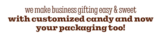 CUSTOMIZE YOUR CANDY AND PACKAGING!