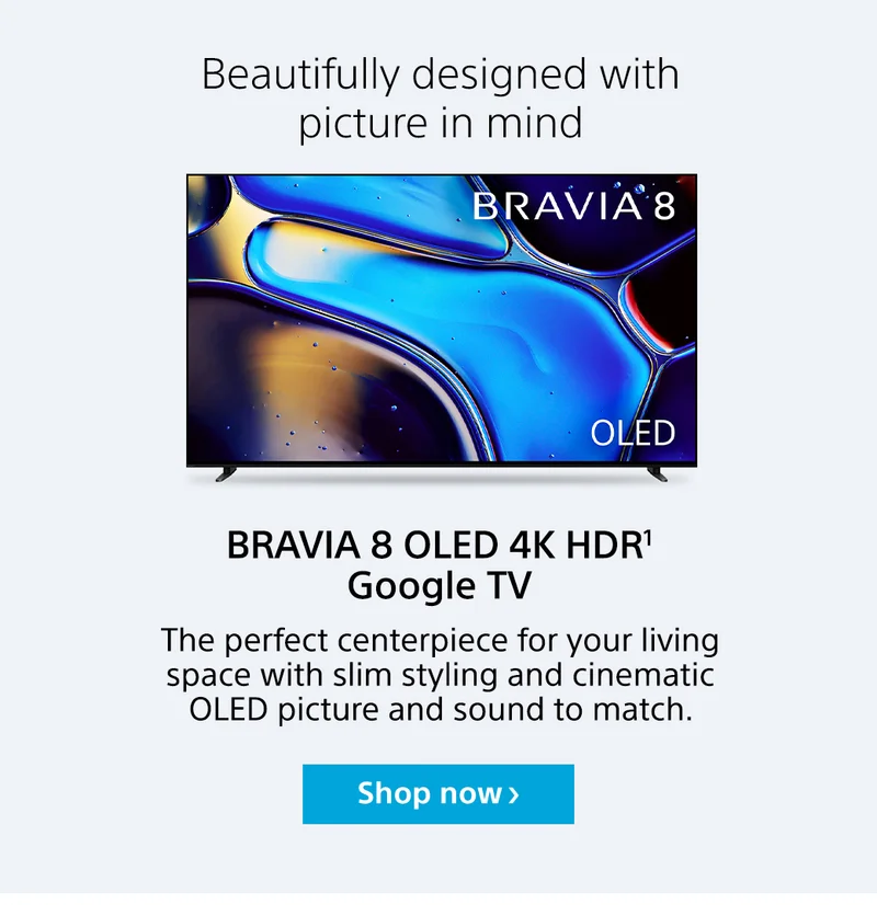 Beautifully designed with picture in mind | BRAVIA 8 OLED 4K HDR¹ Google TV | Shop now