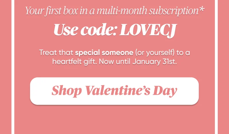 Treat that special someone, or yourself to a heartfelt gift. Now until January 31st. Shop Valentine's Day