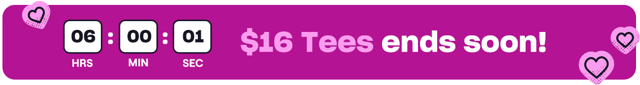 $16 Tees ends soon!
