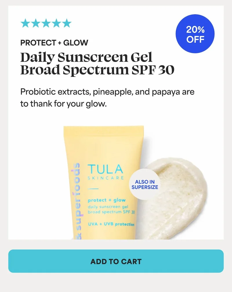 PROTECT + GLOW N Daily Sunscreen Gel Broad Spectrum SPF 30 (ALSO IN SUPERSIZE). Probiotic extracts, pineapple, and papaya are to thank for your glow. -- ADD TO CART