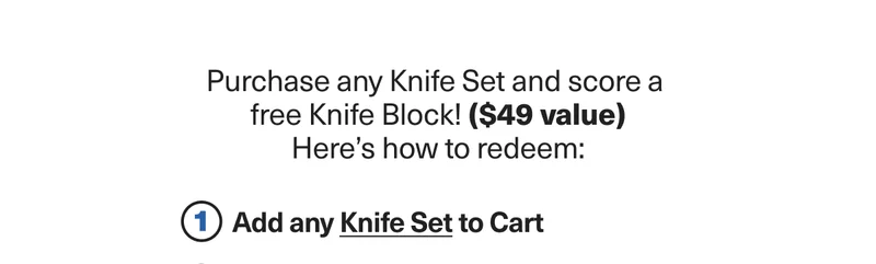 Free Gift With Knife Set Purchase - Buy any knife set and get a free Knife Block
