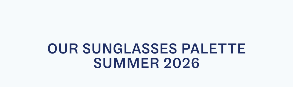 Our Sunglasses Palette Summer 2026