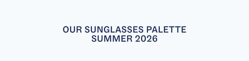Our Sunglasses Palette Summer 2026