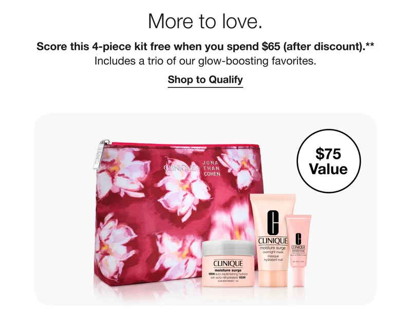 More to love. | Score this 4-piece kit free when you spend $65 (after discount).** Includes a trio of our glow-boosting favorites. | Shop to Qualify $75 VALUE