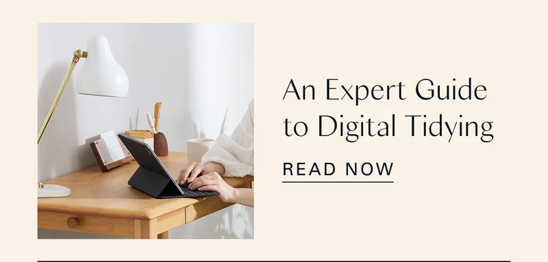 An Expert Guide to Digital Tidying