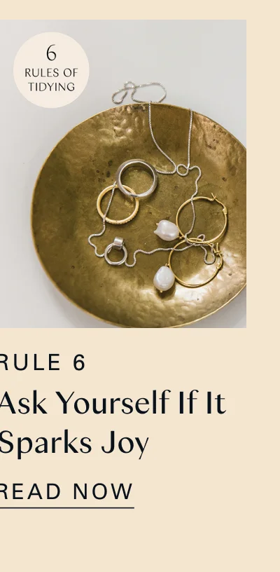 Rule 6: Ask Yourself If It Sparks Joy