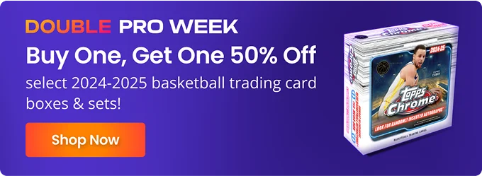 DOUBLE PRO WEEK | Buy One, Get One 50% Off select 2024-2025 basketball trading card boxes & sets! | Shop Now