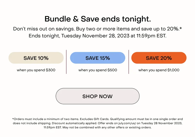 Bundle & Save ends tonight. Don’t miss out on savings. Buy two or more items and save up to $200.* Ends tonight, Tuesday November 28, 2023 at 11:59pm AEDT.