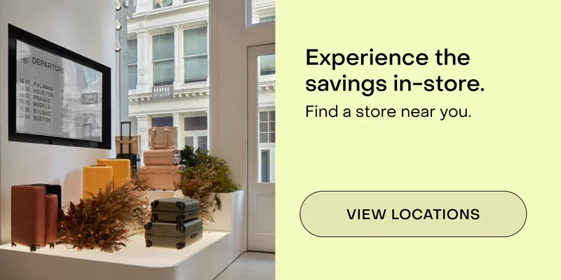 Experience the savings in-store. Find a store near you.