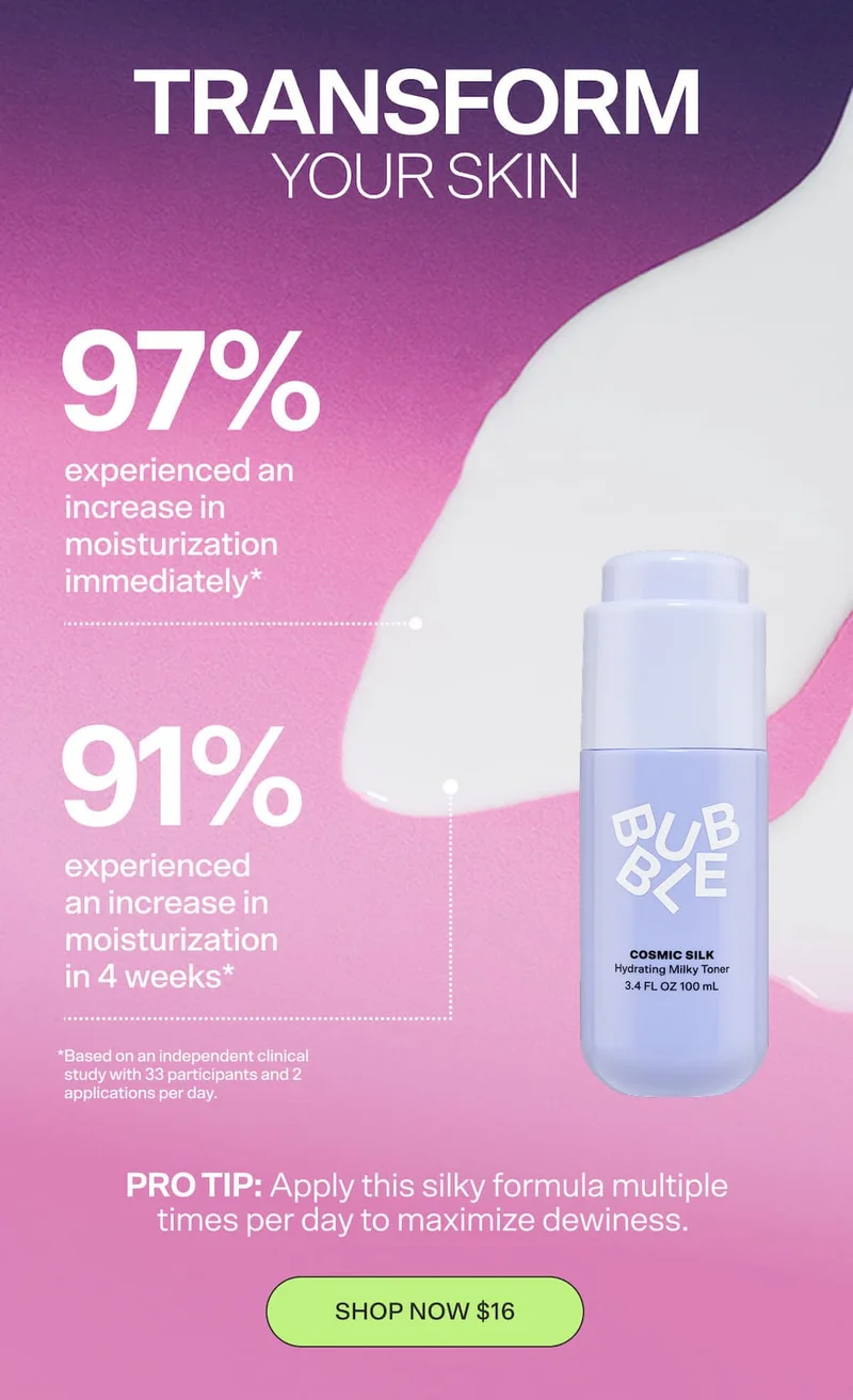 Transform your skin   97% experienced an increase in moisturization immediately* 82% experienced an improvement in skin texture after 4 weeks* *based on an independent clinical study with 33 participants and 2 applications per day.    PRO TIP: Apply this silky formula multiple times per day to maximize dewiness. SHOP NOW $16