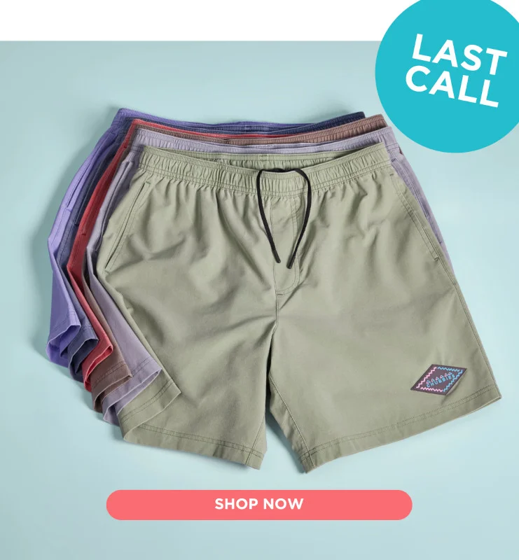 LAST CHANCE TO SHOP $45 SHORTS AND SWIM TRUNKS