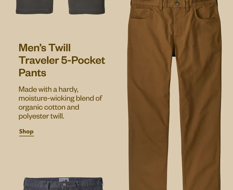 Men’s Twill Traveler 5-Pocket Pants. Made with a hardy, moisture-wicking blend of organic cotton and polyester twill. Shop now.