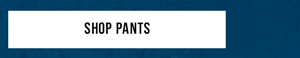 Shop Pants