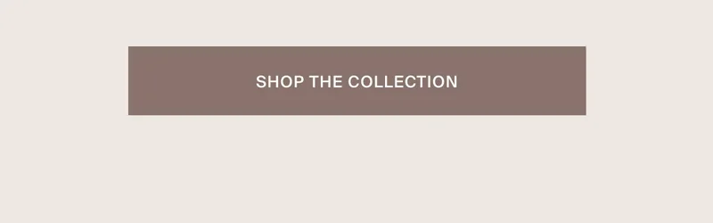 Shop the Collection