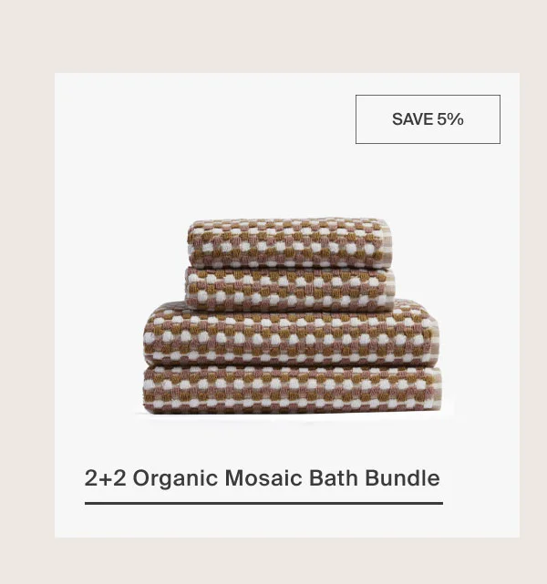 2+2 Organic Mosaic Bath Bundle