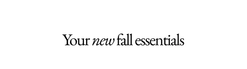 Your New fall essentials