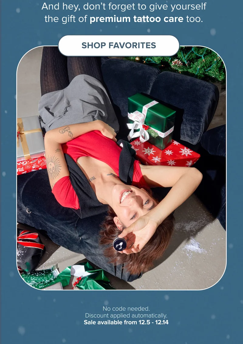 and hey, don't forget to give yourseld the gift of premium tattoo care too