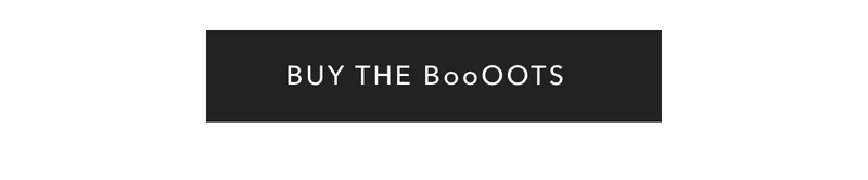BUY THE BooOOTS