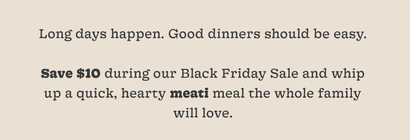 Long Days Happen. Good Dinners Should Be Easy.