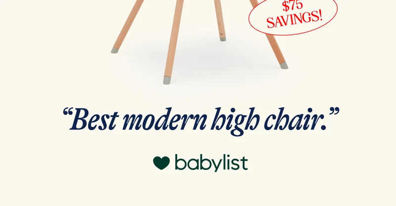 “Best modern high chair.” Babylist