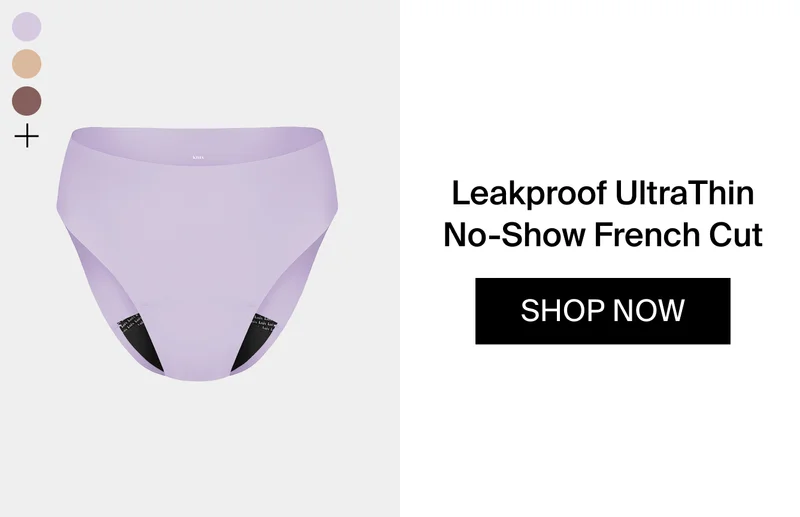 Leakproof UltraThin No-Show French Cut. SHOP NOW.