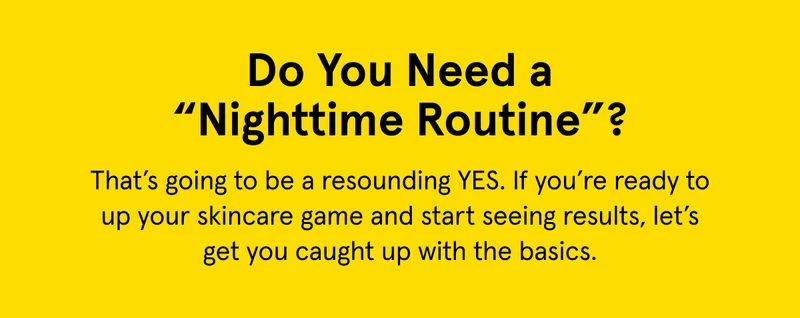 Do you need a nighttime routine?