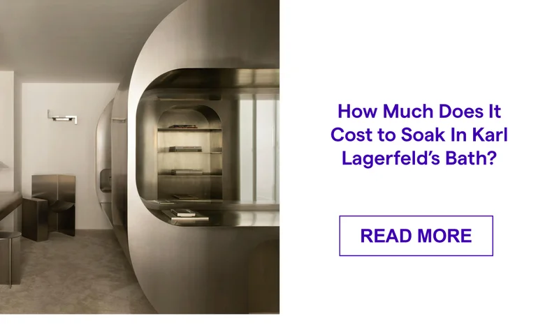 How Much Does It Cost to Soak In Karl Lagerfeld’s Bath?