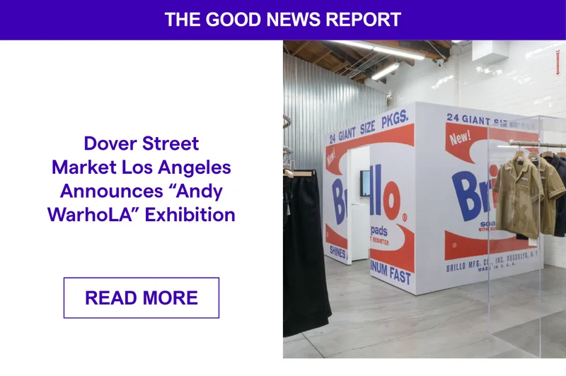 Dover Street Market Los Angeles Announces “Andy WarhoLA” Exhibition