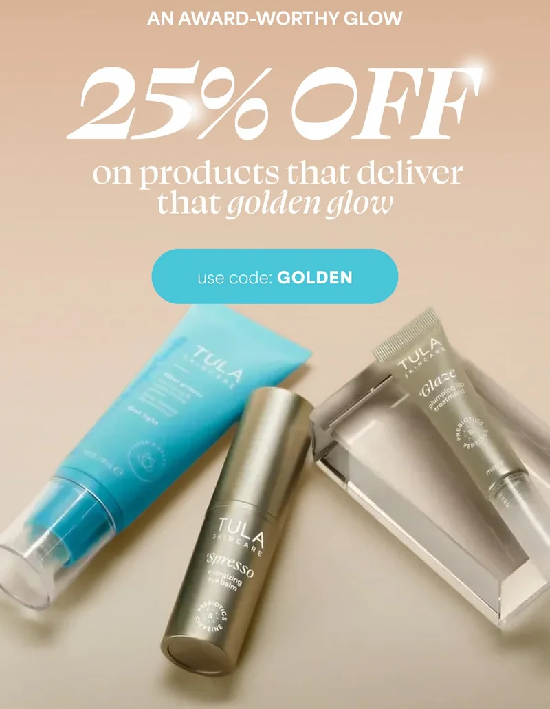 An award-worthy glow Starts with prebiotics. Save 25% on products that deliver that golden glow. -- Use Code discount code