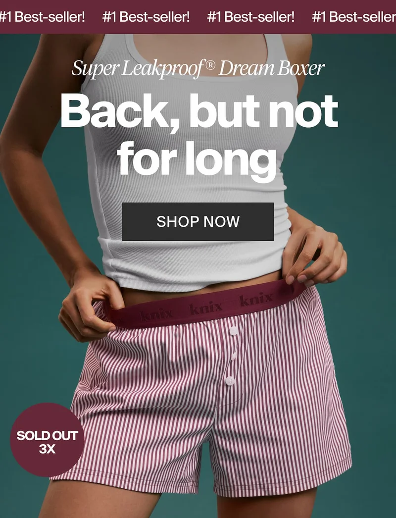 #1 Best-seller! Super Leakproof® Dream Boxer. Back, but not for long. SHOP NOW. SOLD OUT 3X