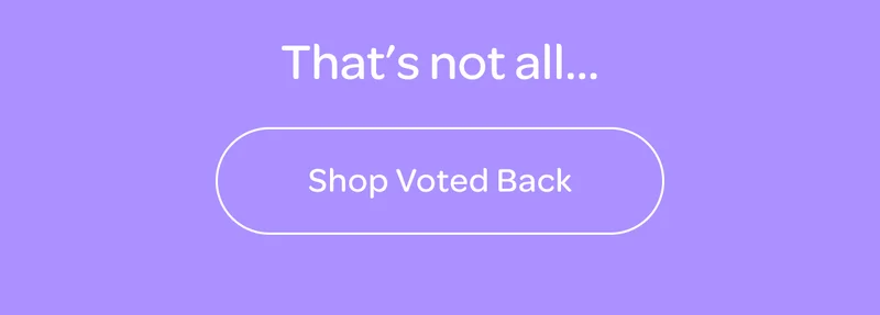 That’s not all… - Shop Voted Back