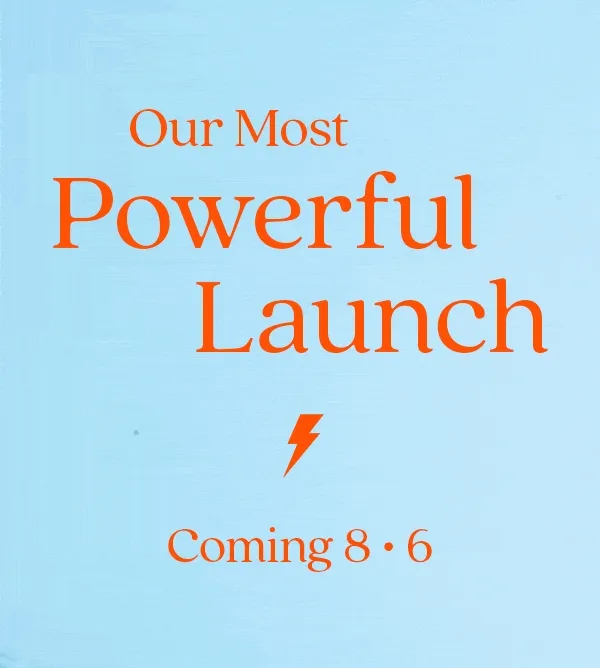 Our Most Powerful Launch is Coming 8•6