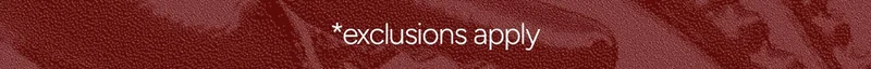 *exclusions apply