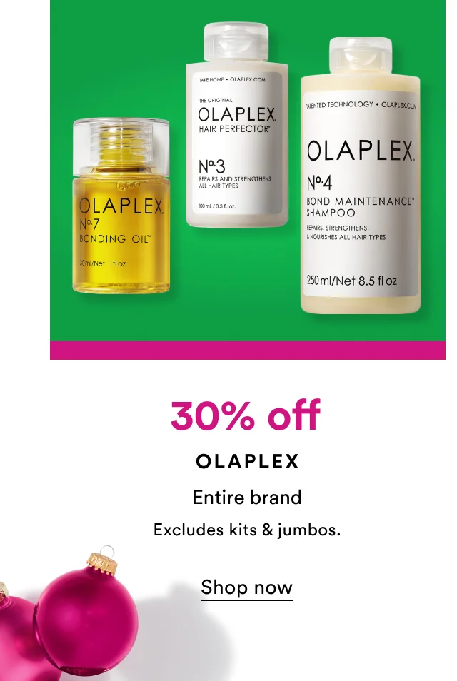 30% off | OLAPLEX | Excludes kits & jumbos | Shop now