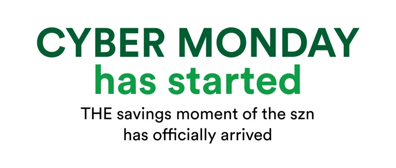 Cyber Monday has started | THE savings moment of the szn has officially arrived