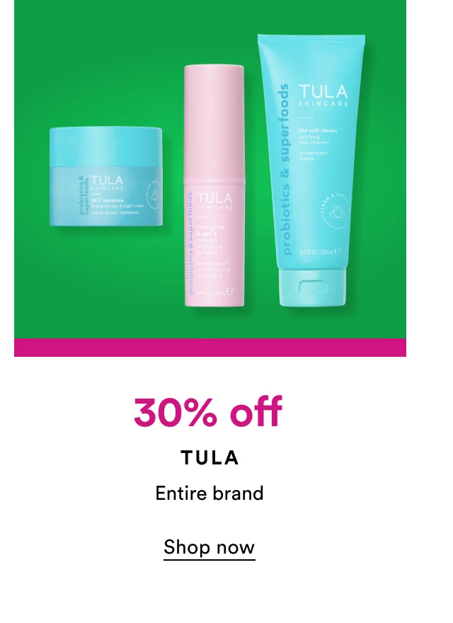 30% off | TULA | Shop now
