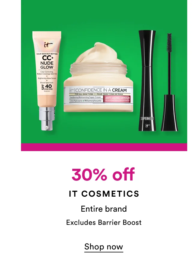 30% off | IT Cosmetics | Excludes Barrier Boost | Shop now