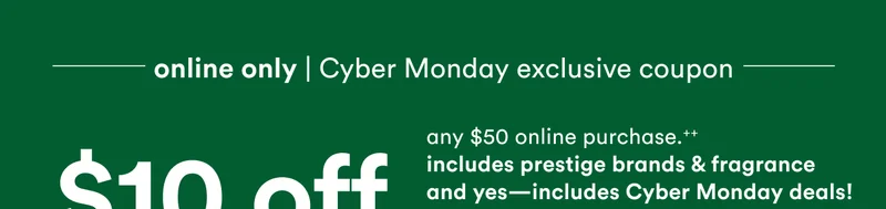 $10 off any $50 online purchase | Includes prestige & fragrance