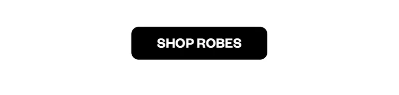 SHOP ROBES