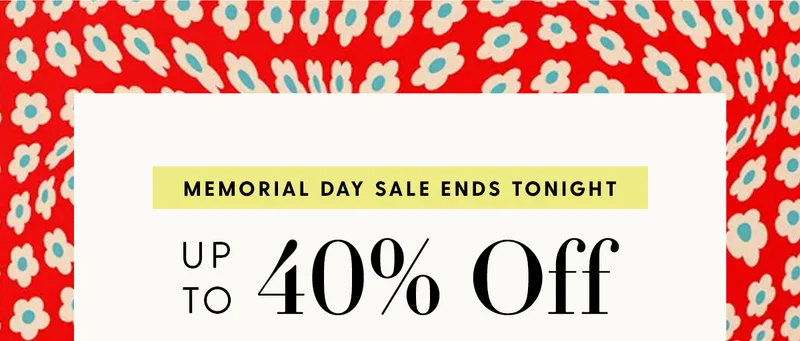 MEMORIAL DAY SALE ENDS TONIGHT | Up to 40% Off