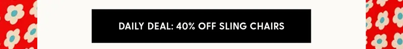 DAILY DEAL: 40% Off Sling Chairs